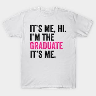 It's me hi i'm the graduate it's me Mom Sister senior 2024 Graduation T-Shirt